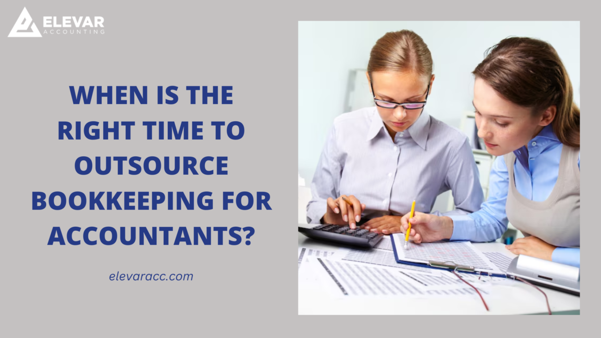 When-Is-The-Right-Time-To-Outsource-Bookkeeping-For-Accountants